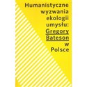 Humanistyczne wyzwania ekologii umysłu Gregory Bateson w Polsce - Opracowanie Zbiorowe to buy in USA