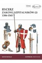 Rycerz zakonu szpitalników (2) 1306-1565 Polish Books Canada