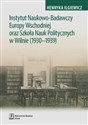 Instytut Naukowo-Badawczy Europy Wschodniej oraz Szkoła Nauk Politycznych w Wilnie (1930-1939) - Henryka Iglewicz