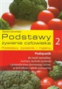 Podstawy żywienia człowieka 2 Podręcznik Podstawy żywienia i higieny Technikum. Szkoła policealna to buy in Canada