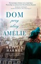 Dom przy ulicy Amélie - Kristin Harmel