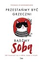 Przestańmy być grzeczni, bądźmy sobą Jak troszczyć się o siebie, żyjąc z innymi in polish