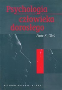 Psychologia człowieka dorosłego Ciągłość - zmiana - integracja 