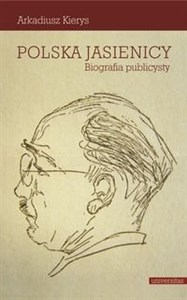 Polska Jasienicy Biografia publicysty - Polish Bookstore USA