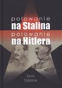 Polowanie na Stalina Polowanie na Hitlera 