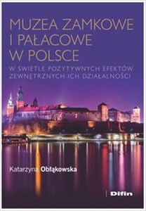 Muzea zamkowe i pałacowe w Polsce w świetle pozytywnych efektów zewnętrznych ich działalności  