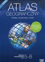 Atlas geograficzny 5-8 Polska, kontynenty, świat Szkoła podstawowa - Opracowanie Zbiorowe