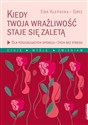 Kiedy Twoja wrażliwość staje się zaletą Dla poszukujących spokoju i życia bez stresu bookstore