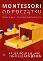 Montessori od początku Dziecko w domu - od narodzin do wieku trzech lat bookstore