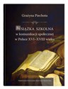 Książka szkolna w komunikacji społecznej w Polsce XVI-XVIII wieku to buy in USA