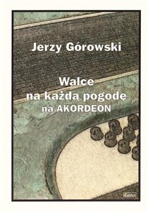 Jerzy Górowski. Walce na każdą pogodę na akordeon  bookstore