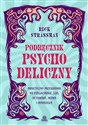 Podręcznik psychodeliczny Praktyczny przewodnik po psylocybinie, LSD, ketaminie, MDMA i ayahuasce - Rick Strassman 