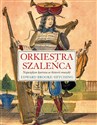 Orkiestra szaleńca Największe kurioza w historii muzyki - Polish Bookstore USA