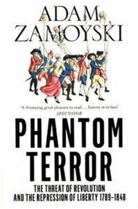 The Phantom Terror The Threat of Revolution and the Repression of Liberty 1789-1848 to buy in USA