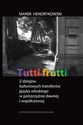Tutti frutti Z dziejów kulturowych transferów języka włoskiego w polszczyźnie dawnej i współczesnej Polish Books Canada