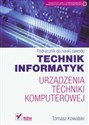 Technik informatyk Urządzenia techniki komputerowej Podręcznik do nauki zawodu online polish bookstore