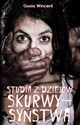 Studia z dziejów skurwysyństwa - Gosia Wincent