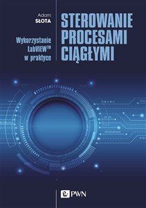 Sterowanie procesami ciągłymi Wykorzystanie LabVIEWTM w praktyce pl online bookstore