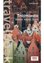 Trójmiasto. Gdańsk, Gdynia, Sopot. Travelbook. Wydanie 3 - Głuc Katarzyna