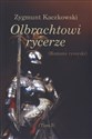 Olbrachtowi rycerze - Zygmunt Kaczkowski online polish bookstore