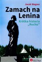 Zamach na Lenina Krótka historia "Ruchu" - Jacek Wegner