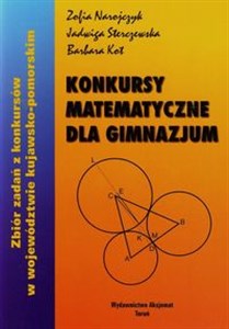 Konkursy matematyczne dla gimnazjum Zbiór zadań z konkursów w województwie kujawsko - pomorskim polish usa