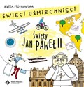 Święci uśmiechnięci Święty Jan Paweł II - Eliza Piotrowska polish books in canada