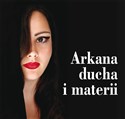 Arkana ducha i materii  