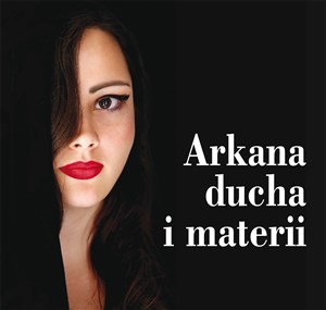 Arkana ducha i materii  