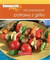 Jak przyrządzać potrawy z grilla - Magdalena Szwedkowicz-Kostrzewa
