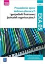 Prowadzenie spraw kadrowo-płacowych i gospodarki finansowej jednostek organizacyjnych Kwalifikacja EKA.05 Część 1 buy polish books in Usa