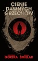 Cienie dawnych grzechów  - Michał Śmielak, Mieczysław Gorzka Polish Books Canada