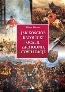 Jak Kościół katolicki ocalił zachodnią cywilizację 