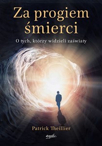 Za progiem śmierci O tych, którzy widzieli zaświaty Canada Bookstore
