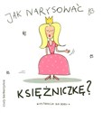 Jak narysować księżniczkę? Instrukcja dla dzieci - Pietruszka i Murzyn