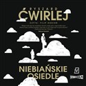 [Audiobook] Niebiańskie osiedle - Ryszard Ćwirlej