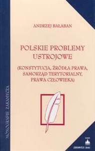 Polskie problemy ustrojowe Konstytucja, źródła prawa, samorząd terytorialny, prawa człowieka buy polish books in Usa