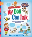 My Dog Can Talk Rozmówki angielskie dla dzieci - Opracowanie Zbiorowe