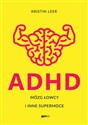 ADHD Mózg łowcy i inne supermoce - Kristin Leer buy polish books in Usa
