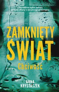 Zamknięty świat. Chciwość  