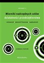 Mierniki nadrzędnych celów działalności przedsiębiorstwa - rentowność, płynność finansowa, wypłacaln  