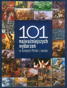 101 najważniejszych wydarzeń w dziejach Polski i świata  Polish bookstore