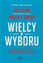 Wielcy z wyboru Niepewność, chaos, łut szczęścia dlaczego niektóre firmy święcą triumfy pomimo niesprzyjających okol  