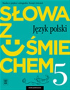 Słowa z uśmiechem 5 Nauka o języku i ortografia Zeszyt ćwiczeń Szkoła podstawowa  