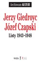 Listy 1943-1948  - Jerzy Giedroyc, Józef Czapski