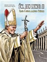 Św. Jan Paweł II Życie i dzieło Papieża Wojtyły - Vincenzo Arces, Mario Leocata