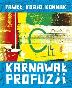 Paweł Końjo Konnak - fenomen uczestnictwa w sztuce współczesnej / Karnawał profuzji Polish Books Canada