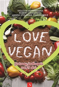 Love vegan Gotowy jadłospis na 21 dni 