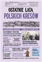 Ostatnie lata polskich Kresów polish usa