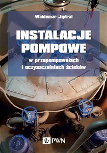 Instalacje pompowe w przepompowniach i oczyszczalniach ścieków buy polish books in Usa